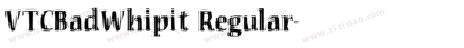 VTCBadWhipit Regular字体转换